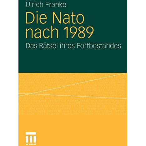 Die Nato nach 1989: Das R?tsel ihres Fortbestandes [Paperback]