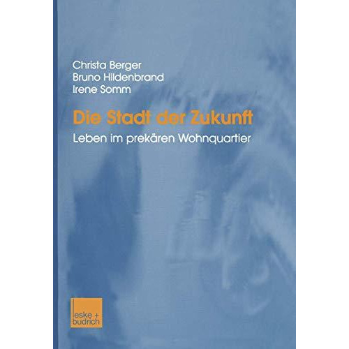 Die Stadt der Zukunft: Leben im prek?ren Wohnquartier [Paperback]