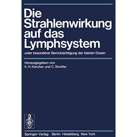 Die Strahlenwirkung auf das Lymphsystem: unter besonderer Ber?cksichtigung der k [Paperback]