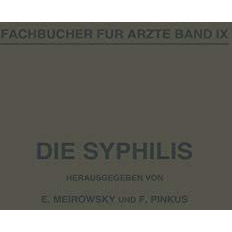 Die Syphilis: Kurzes Lehrbuch der Gesamten Syphilis mit Besonderer Ber?cksichtig [Paperback]