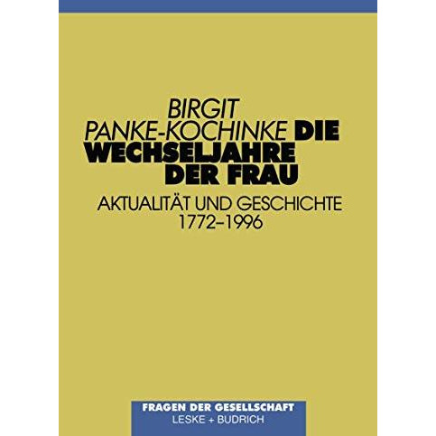 Die Wechseljahre der Frau: Aktualit?t und Geschichte (17721996) [Paperback]