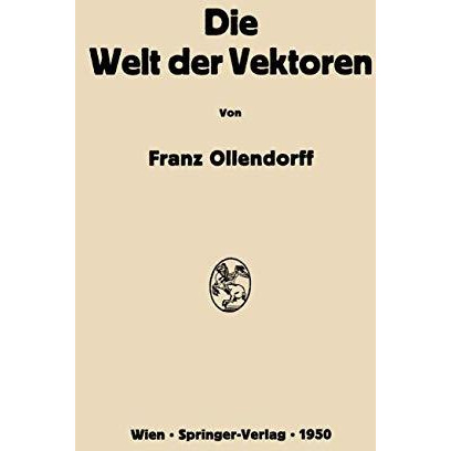 Die Welt der Vektoren: Einf?hrung in Theorie und Anwendung der Vektoren, Tensore [Paperback]