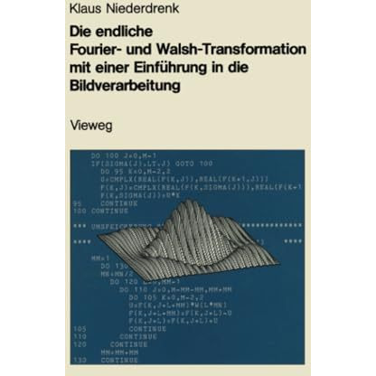 Die endliche Fourier- und Walsh-Transformation mit einer Einf?hrung in die Bildv [Paperback]