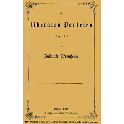 Die liberalen Parteien Angesichts der Zukunft Preu?ens [Paperback]