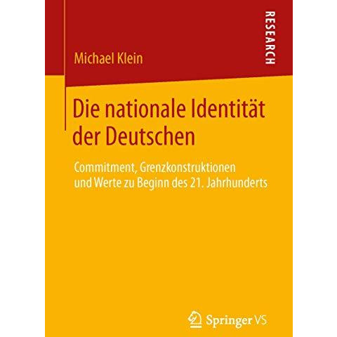 Die nationale Identit?t der Deutschen: Commitment, Grenzkonstruktionen und Werte [Paperback]