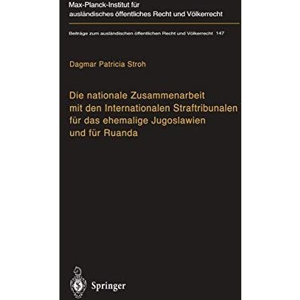 Die nationale Zusammenarbeit mit den Internationalen Straftribunalen f?r das ehe [Hardcover]