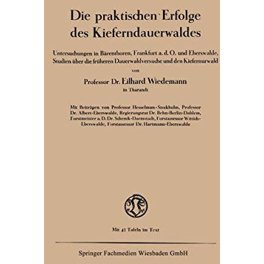 Die praktischen Erfolge des Kieferndauerwaldes: Untersuchungen in B?renthoren, F [Paperback]