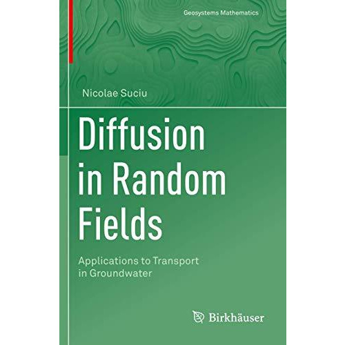 Diffusion in Random Fields: Applications to Transport in Groundwater [Paperback]