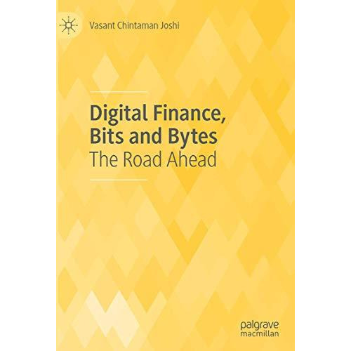 Digital Finance, Bits and Bytes: The Road Ahead [Hardcover]