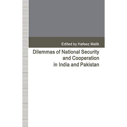 Dilemmas of National Security and Cooperation in India and Pakistan [Paperback]