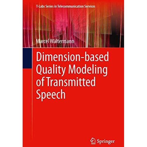 Dimension-based Quality Modeling of Transmitted Speech [Hardcover]