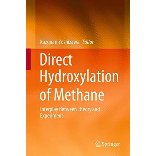 Direct Hydroxylation of Methane: Interplay Between Theory and Experiment [Hardcover]