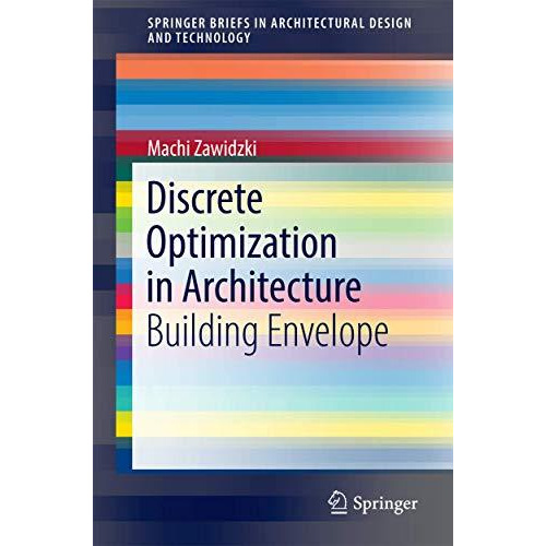 Discrete Optimization in Architecture: Building Envelope [Paperback]