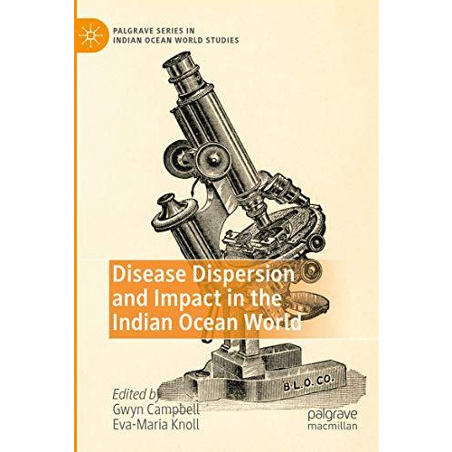 Disease Dispersion and Impact in the Indian Ocean World [Paperback]