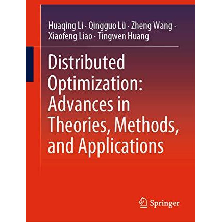 Distributed Optimization: Advances in Theories, Methods, and Applications [Hardcover]