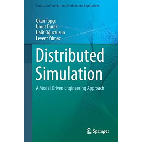 Distributed Simulation: A Model Driven Engineering Approach [Hardcover]