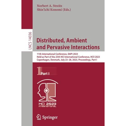 Distributed, Ambient and Pervasive Interactions: 11th International Conference,  [Paperback]