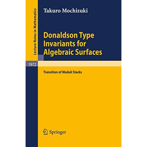 Donaldson Type Invariants for Algebraic Surfaces: Transition of Moduli Stacks [Paperback]