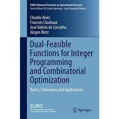 Dual-Feasible Functions for Integer Programming and Combinatorial Optimization:  [Hardcover]