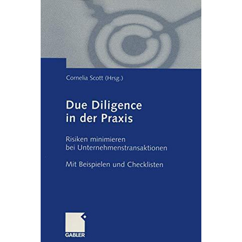 Due Diligence in der Praxis: Risiken minimieren bei Unternehmenstransaktionen [Paperback]