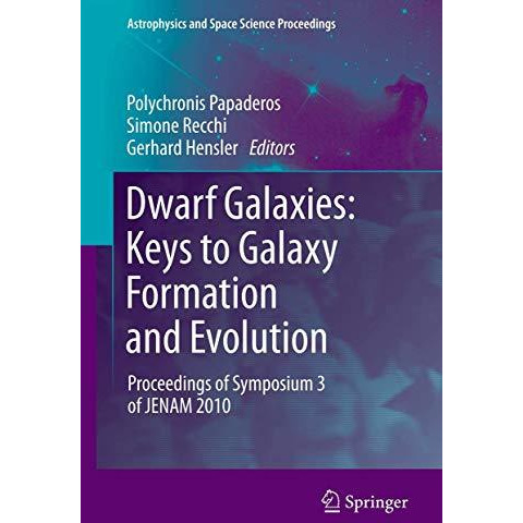 Dwarf Galaxies: Keys to Galaxy Formation and Evolution: Proceedings of Symposium [Hardcover]