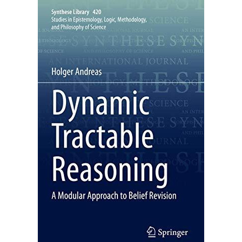 Dynamic Tractable Reasoning: A Modular Approach to Belief Revision [Paperback]