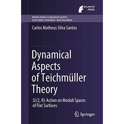 Dynamical Aspects of Teichm?ller Theory: SL(2,R)-Action on Moduli Spaces of Flat [Paperback]