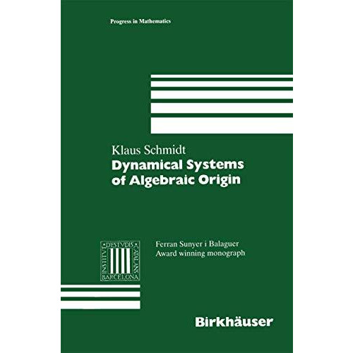 Dynamical Systems of Algebraic Origin [Paperback]