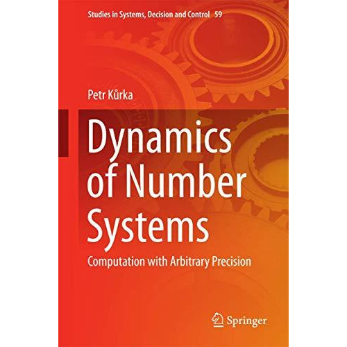 Dynamics of Number Systems: Computation with Arbitrary Precision [Hardcover]