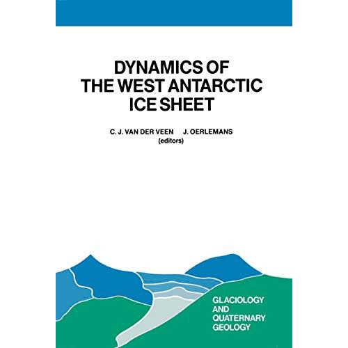 Dynamics of the West Antarctic Ice Sheet: Proceedings of a Workshop held in Utre [Paperback]