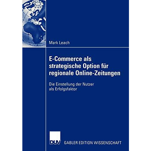 E-Commerce als strategische Option f?r regionale Online-Zeitungen: Die Einstellu [Paperback]