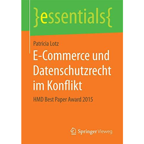 E-Commerce und Datenschutzrecht im Konflikt: HMD Best Paper Award 2015 [Paperback]