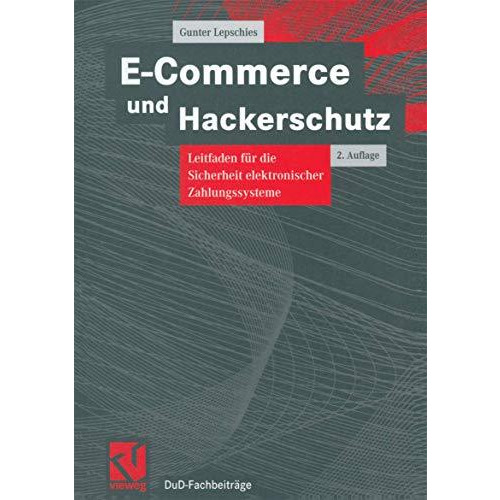 E-Commerce und Hackerschutz: Leitfaden f?r die Sicherheit elektronischer Zahlung [Paperback]