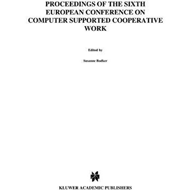 ECSCW 99: Proceedings of the Sixth European Conference on Computer Supported Co [Hardcover]