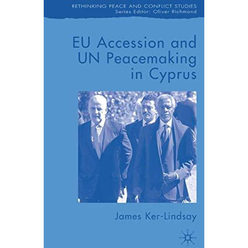 EU Accession and UN Peacemaking in Cyprus [Hardcover]