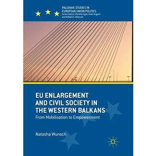 EU Enlargement and Civil Society in the Western Balkans: From Mobilisation to Em [Paperback]