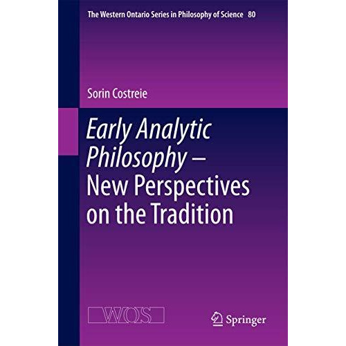 Early Analytic Philosophy - New Perspectives on the Tradition [Hardcover]