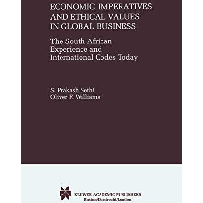 Economic Imperatives and Ethical Values in Global Business: The South African Ex [Paperback]