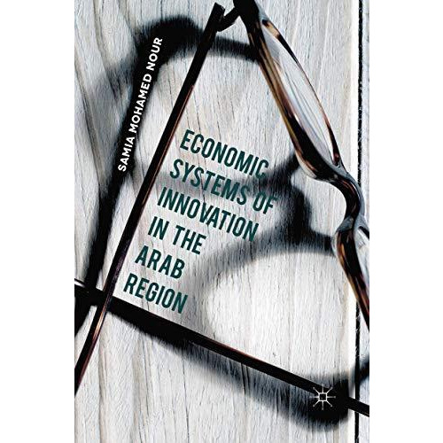 Economic Systems of Innovation in the Arab Region [Paperback]