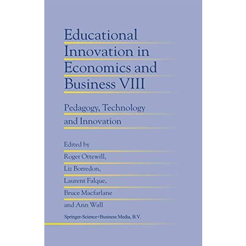 Educational Innovation in Economics and Business: Pedagogy, Technology and Innov [Paperback]