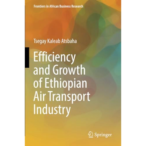 Efficiency and Growth of Ethiopian Air Transport Industry [Paperback]