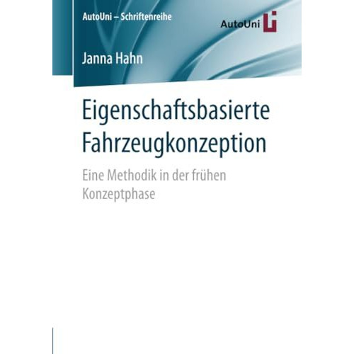 Eigenschaftsbasierte Fahrzeugkonzeption: Eine Methodik in der fr?hen Konzeptphas [Paperback]