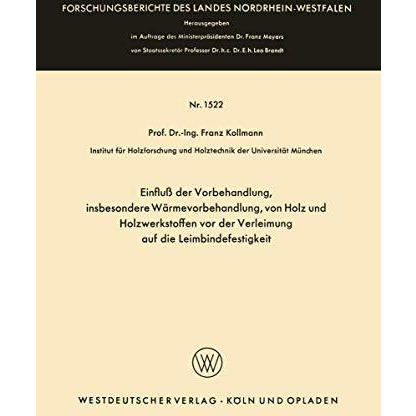 Einflu? der Vorbehandlung, insbesondere W?rmevorbehandlung, von Holz und Holzwer [Paperback]