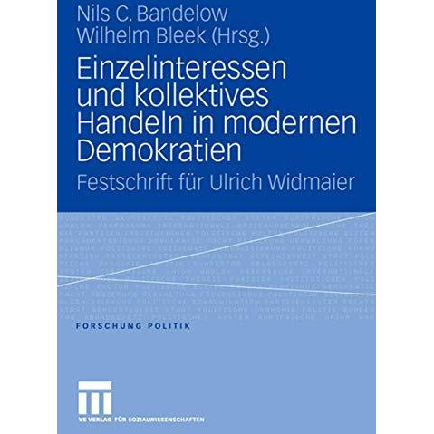 Einzelinteressen und kollektives Handeln in modernen Demokratien: Festschrift f? [Paperback]