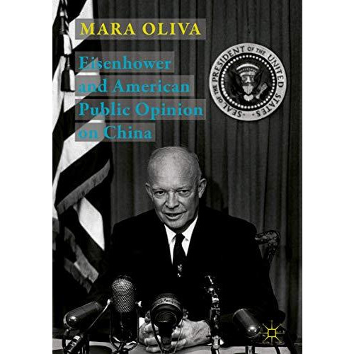 Eisenhower and American Public Opinion on China [Hardcover]