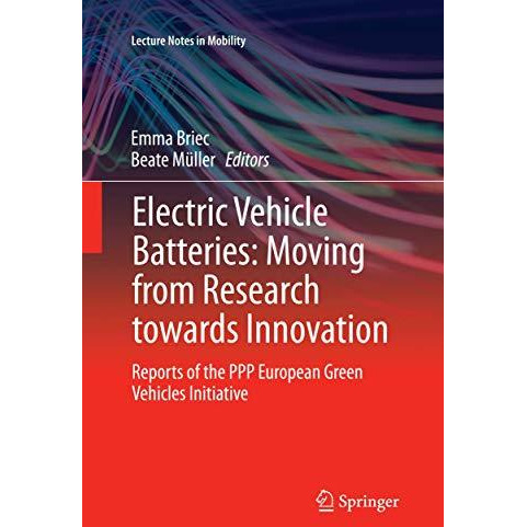 Electric Vehicle Batteries: Moving from Research towards Innovation: Reports of  [Paperback]