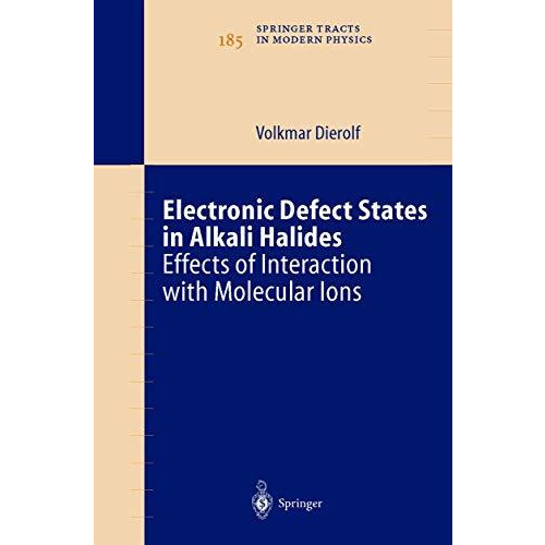 Electronic Defect States in Alkali Halides: Effects of Interaction with Molecula [Hardcover]