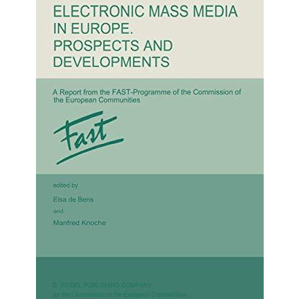 Electronic Mass Media in Europe. Prospects and Developments: A Report from the F [Paperback]