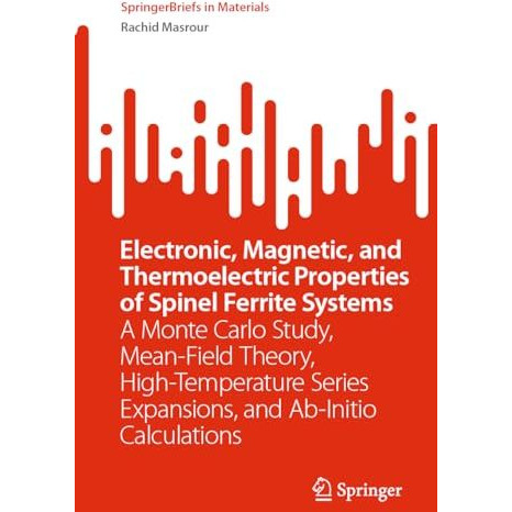 Electronic, Magnetic, and Thermoelectric Properties of Spinel Ferrite Systems: A [Paperback]