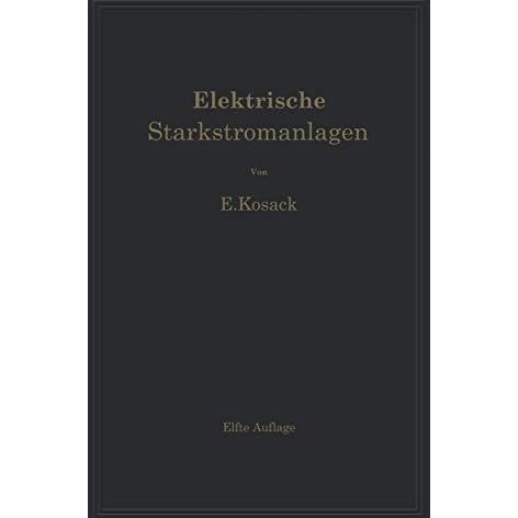 Elektrische Starkstromanlagen. Maschinen, Apparate, Schaltungen, Betrieb: Kurzge [Paperback]